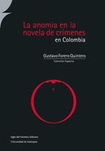 bw-la-anomia-en-la-novela-de-criacutemenes-en-colombia-siglo-del-hombre-editores-9789586652988