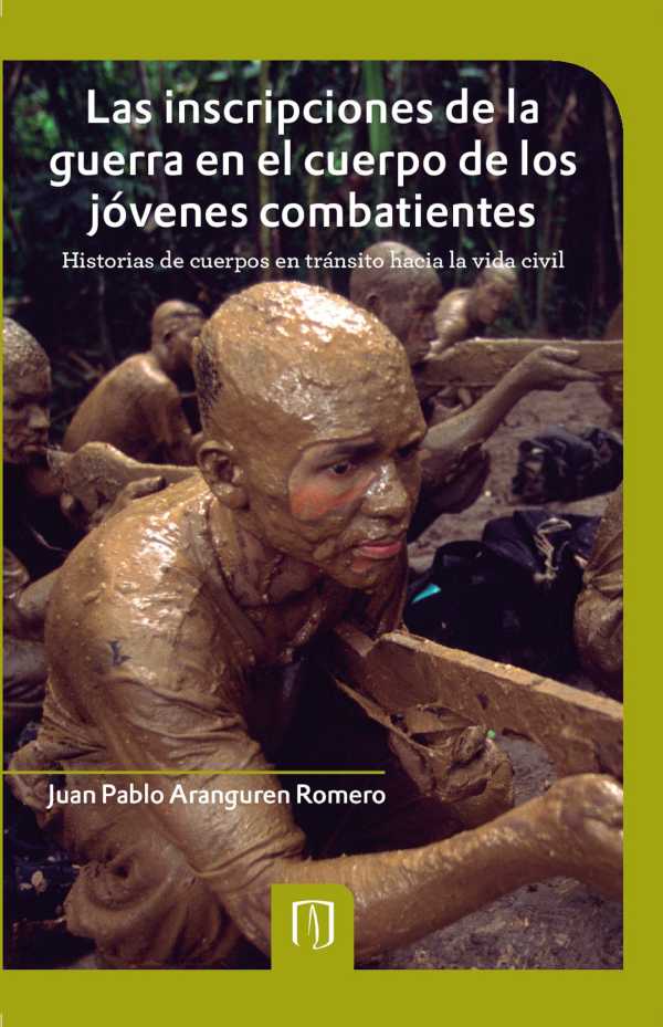 bw-las-inscripciones-de-la-guerra-en-el-cuerpo-de-los-joacutevenes-combatientes-u-de-los-andes-9789586957007