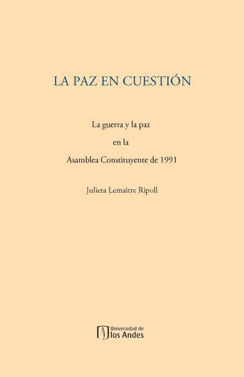 La paz en cuestión La guerra y la paz en la Asamblea Constituyente de 1991