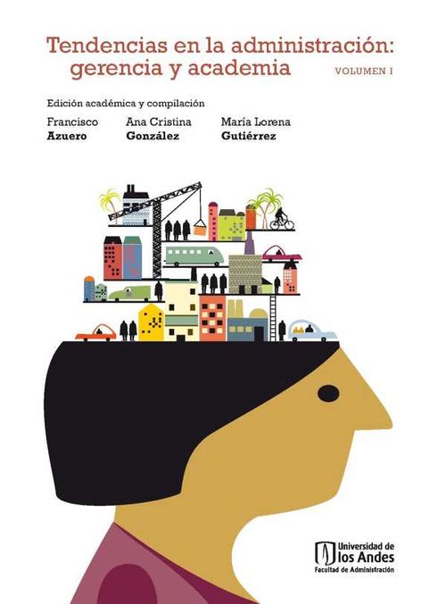 Tendencias en la administraci?n gerencia y academia Vol I