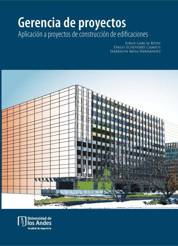 bw-gerencia-de-proyectos-aplicacioacuten-a-proyectos-de-construccioacuten-de-edificaciones-u-de-los-andes-9789586958691