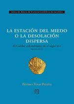 bw-la-estacioacuten-del-miedo-o-la-desolacioacuten-dispersa-el-caribe-colombiano-en-el-siglo-xvi-u-de-los-andes-9789586959100