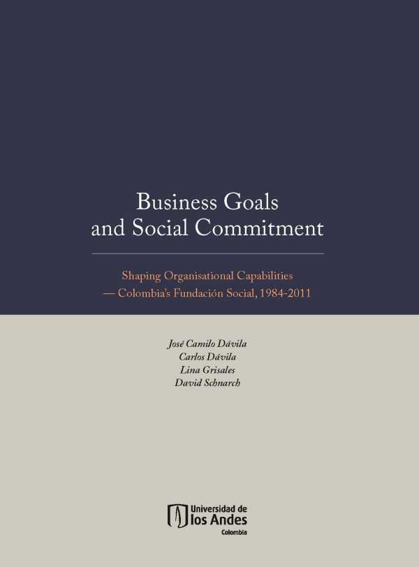 bw-business-goals-and-social-commitment-shaping-organisational-capabilities-colombia-s-fundacioacuten-social-19842011-u-de-los-andes-9789586959315