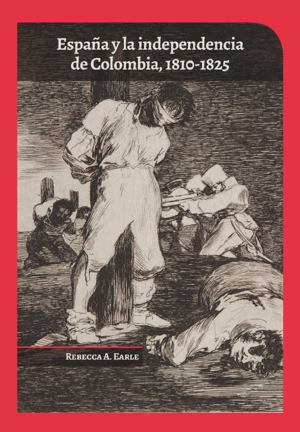 bw-espantildea-y-la-independencia-de-colombia-u-de-los-andes-9789586959865