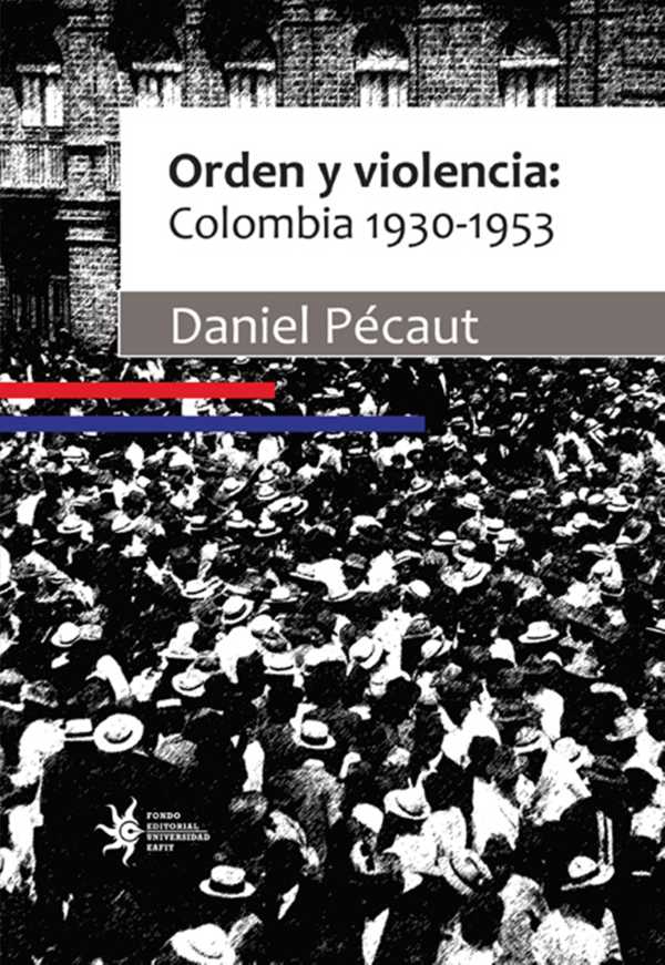 bw-orden-y-violencia-colombia-19301953-u-eafit-9789587201208