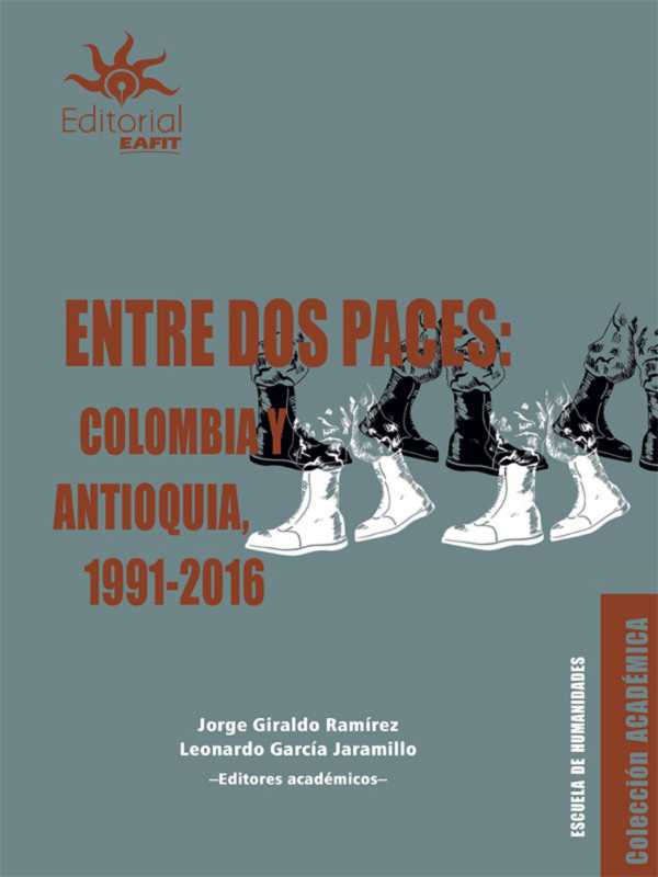bw-entre-dos-paces-colombia-y-antioquia-19912016-u-eafit-9789587204360
