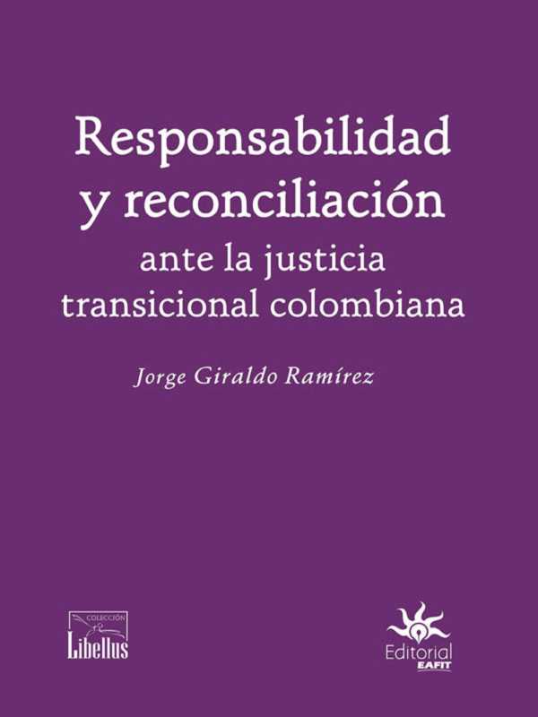 bw-responsabilidad-y-reconciliacioacuten-ante-la-justicia-transicional-colombiana-u-eafit-9789587204520