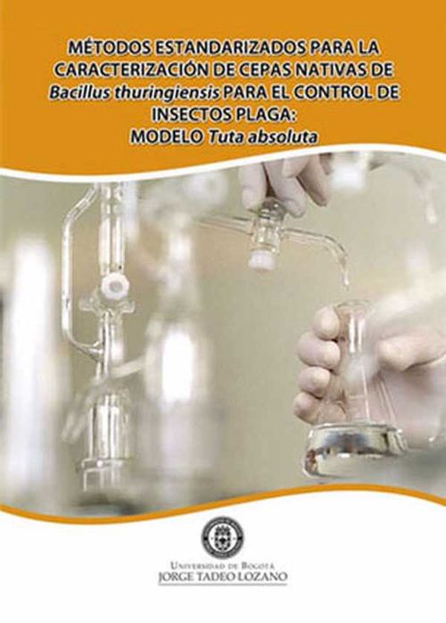 M?todos estandarizados para la caracterizaci?n de cepas nativas de Bacillus thuringiensis para el control de insectos plaga