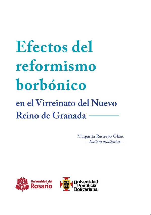 bw-efectos-del-reformismo-borboacutenico-en-el-virreinato-del-nuevo-reino-de-granada-editorial-universidad-del-rosario-9789587389821