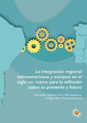La integraci?n regional latinoamericana y europea en el siglo XXI