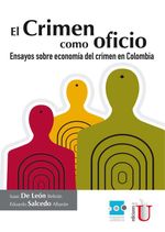 bw-el-crimen-como-oficio-ensayo-sobre-economiacutea-del-crimen-en-colombia-ediciones-de-la-u-9789587623666