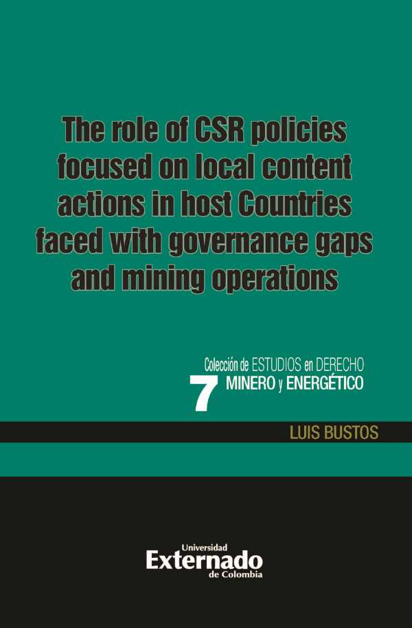 bw-the-role-of-the-csr-policies-focused-on-local-content-actions-in-host-countries-faced-with-governance-gaps-and-mining-operations-u-externado-de-colombia-9789587726961