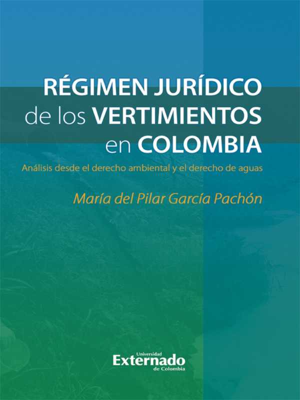 bw-reacutegimen-juriacutedico-de-los-vertimientos-en-colombia-u-externado-de-colombia-9789587727944