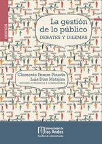 bw-la-gestioacuten-de-lo-puacuteblico-debates-y-dilemas-u-de-los-andes-9789587740349