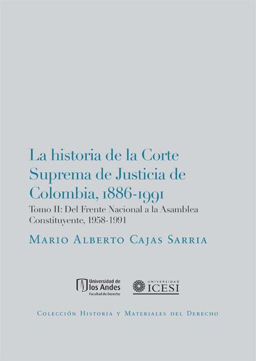 La Historia de la Corte Suprema de Justicia de Colombia18861991 Tomo II