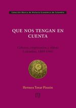 bw-que-nos-tengan-en-cuenta-colonos-empresarios-y-aldeas-colombia-18001900-u-de-los-andes-9789587741537