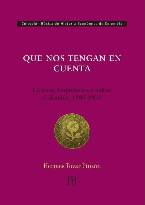 Que nos tengan en cuenta colonos empresarios y aldeas Colombia 18001900