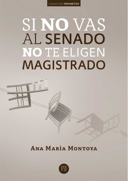 Si no vas al Senado no te eligen magistrado instituciones informales y criterios de selecci?n de los magistrados de la Corte Constitucional colo