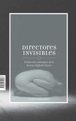 bw-directores-invisibles-el-laberinto-endotraacutegico-de-la-sociacuteetas-raffaello-sanzio-u-de-los-andes-9789587744194