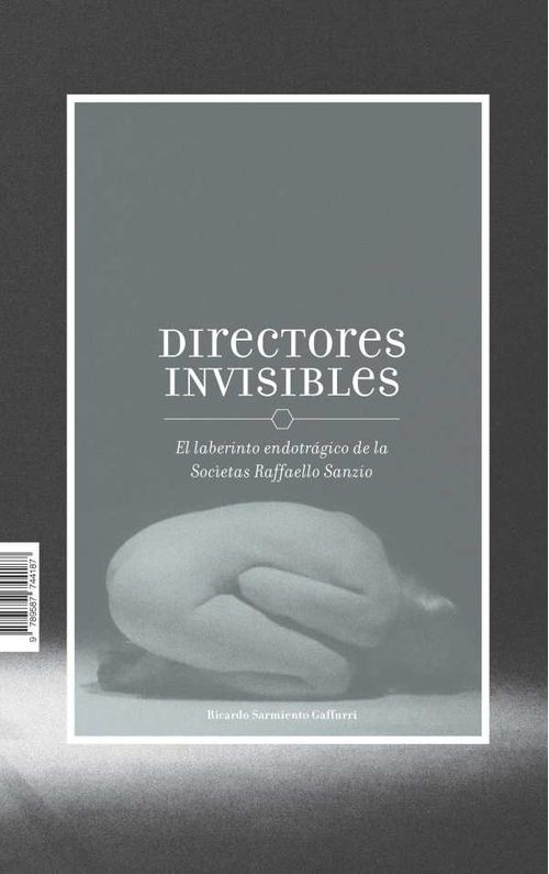 Directores invisibles El laberinto endotrágico de la Socíetas Raffaello Sanzio