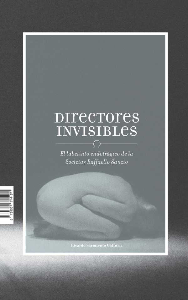bw-directores-invisibles-el-laberinto-endotraacutegico-de-la-sociacuteetas-raffaello-sanzio-u-de-los-andes-9789587744194