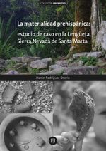 bw-la-materialidad-prehispaacutenica-estudio-de-caso-en-la-lenguumleta-sierra-nevada-de-santa-marta-u-de-los-andes-9789587745207