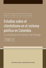 bw-estudios-sobre-el-clientelismo-en-el-sistema-poliacutetico-en-colombia-la-contribucioacuten-de-francisco-leal-buitrago-u-de-los-andes-9789587746648