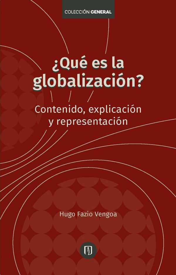 bw-iquestqueacute-es-la-globalizacioacuten-u-de-los-andes-9789587746891