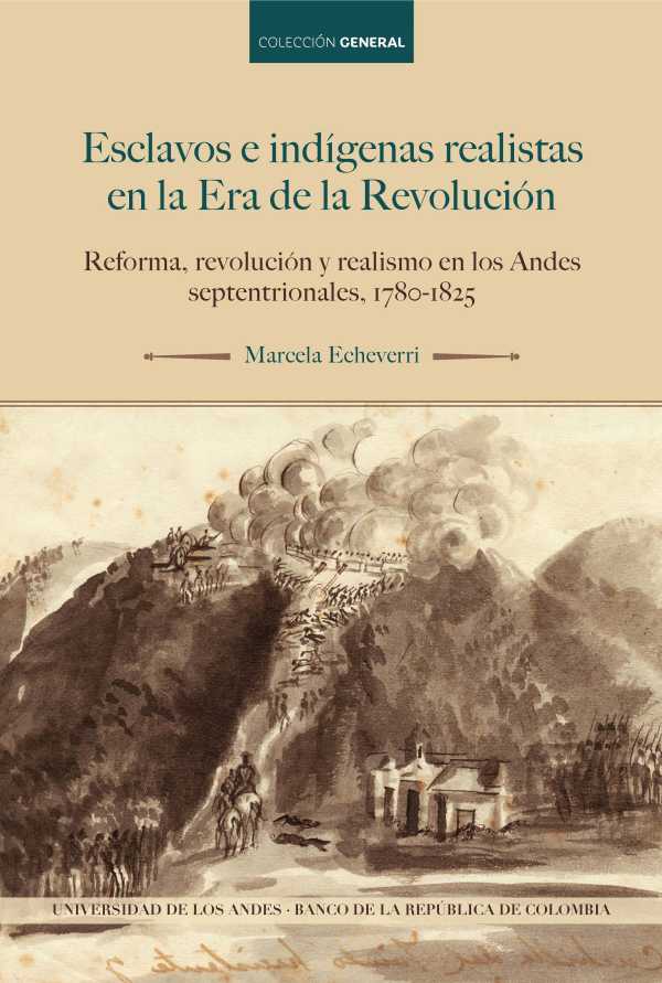bw-esclavos-e-indiacutegenas-realistas-en-la-era-de-la-revolucioacuten-u-de-los-andes-9789587747843