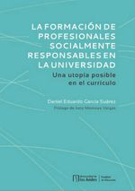 bw-la-formacioacuten-de-profesionales-socialmente-responsables-en-la-universidad-una-utopiacutea-posible-en-el-curriacuteculo-u-de-los-andes-9789587748192