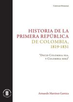 bw-historia-de-la-primera-repuacuteblica-de-colombia-18191831-editorial-universidad-del-rosario-9789587842203