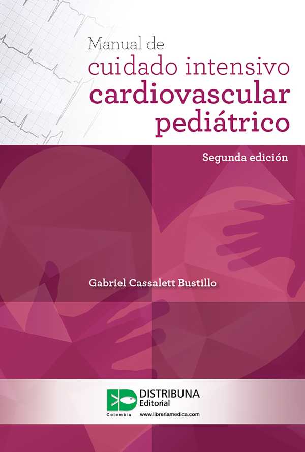 bw-manual-de-cuidado-intensivo-cardiovascular-pediaacutetrico-segunda-edicioacuten-distribuna-editorial-mdica-9789588813547