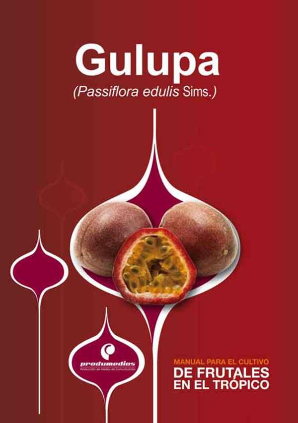 bw-manual-para-el-cultivo-de-frutales-en-el-troacutepico-gulupa-produmedios-9789588829036