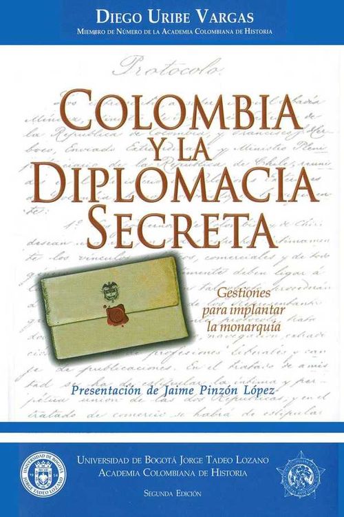 Colombia y la Diplomacia Secreta