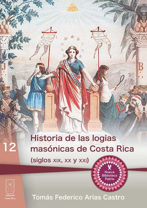 Historia de las logias masónicas de Costa Rica siglos XIX XX y XXI
