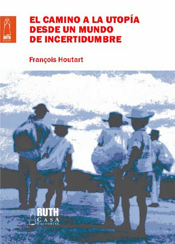 bw-el-camino-de-la-utopiacutea-desde-un-mundo-de-incertidumbre-ruth-9789962645771