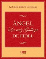 bw-aacutengel-la-raiacutez-gallega-de-fidel-ruth-9789962697237