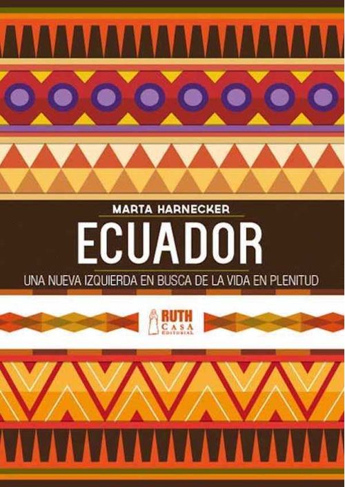 Ecuador una nueva izquierda en busca de una vida en plenitud