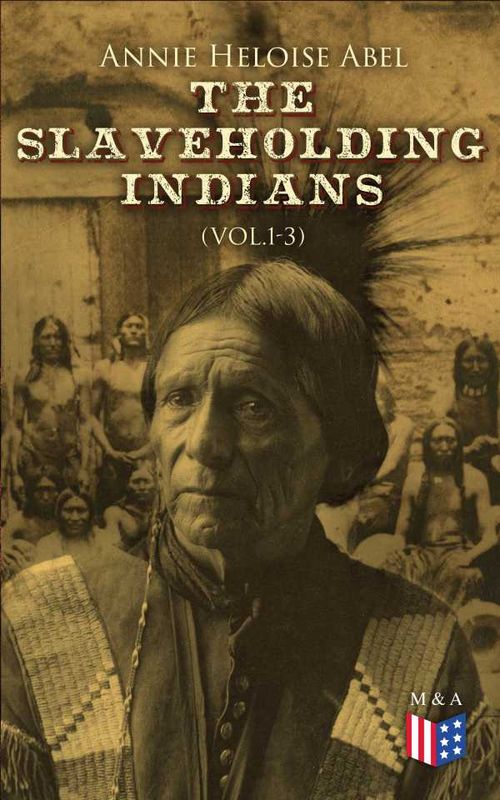 The Slaveholding Indians Vol13