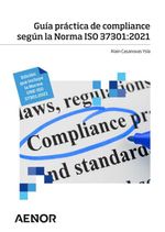 bw-guiacutea-praacutectica-de-compliance-seguacuten-la-norma-iso-373012021-aenorediciones-9788417891435
