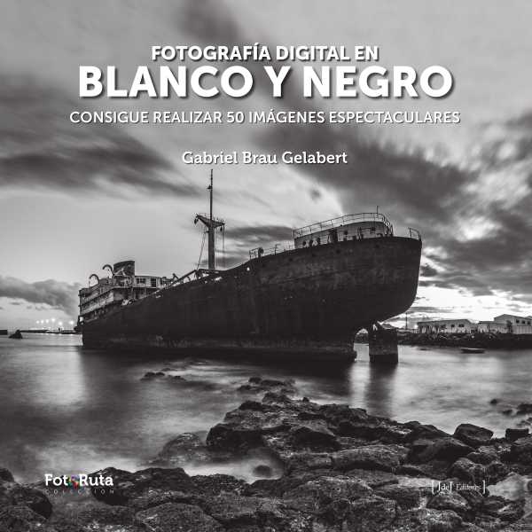 bw-fotografiacutea-digital-en-blanco-y-negro-jdej-editores-9788412334258