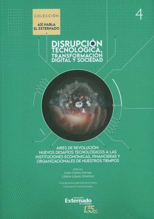 Aires de revoluci?n nuevos desaf?os tecnol?gicos a las instituciones econ?micas financieras y organizacionales de nuestros tiempos