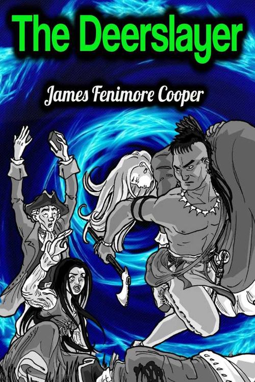 The Deerslayer James Fenimore Cooper
