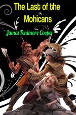 bw-the-last-of-the-mohicans-james-fenimore-cooper-phoemixx-classics-ebooks-9783985943951