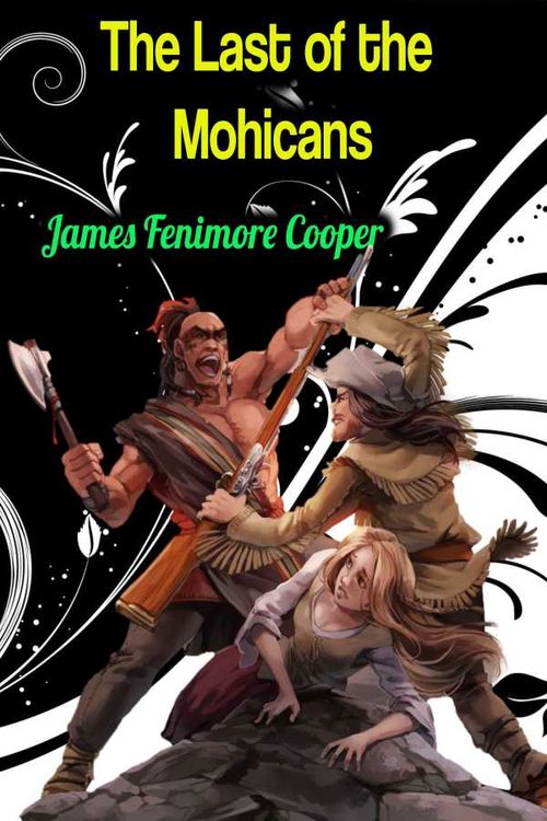 The Last of the Mohicans James Fenimore Cooper