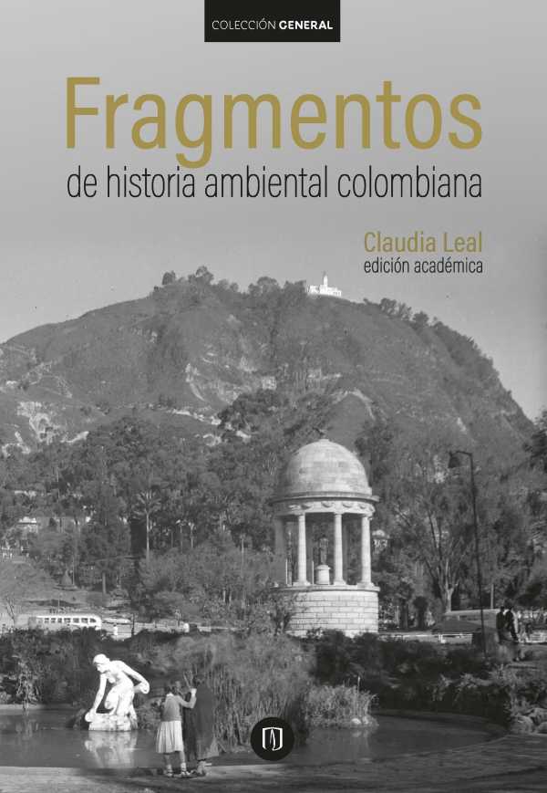 bw-fragmentos-de-historia-ambiental-colombiana-u-de-los-andes-9789587749298
