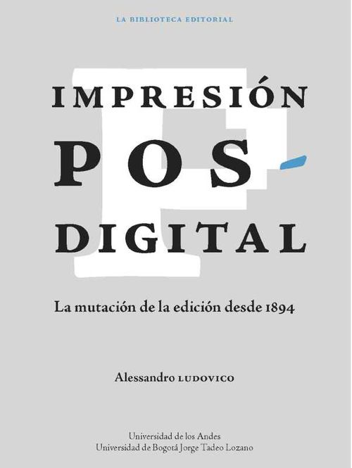 Impresión posdigital La mutación de la edición desde 1894