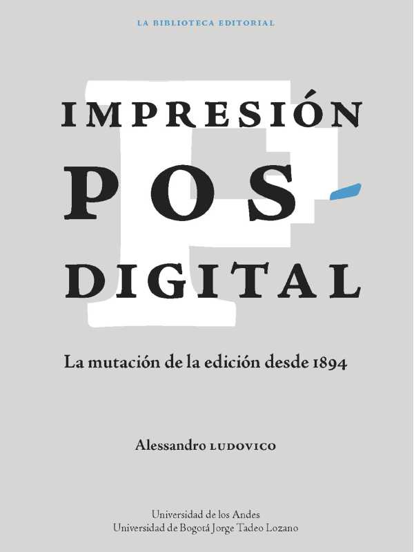 bw-impresioacuten-posdigital-la-mutacioacuten-de-la-edicioacuten-desde-1894-u-de-los-andes-9789587749540