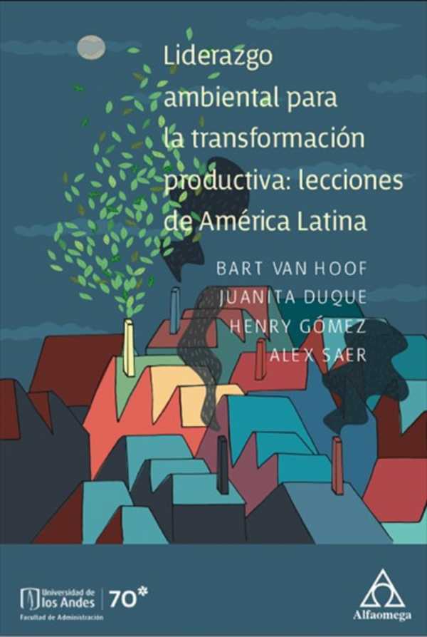 bw-liderazgo-ambiental-para-la-transformacioacuten-productiva-lecciones-de-ameacuterica-latina-u-de-los-andes-9789587784190
