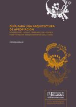 bw-guiacutea-para-una-arquitectura-de-apropiacioacuten-aprender-del-lugar-y-trabajar-con-la-gente-para-proyectar-reasentamientos-colectivos-u-de-los-andes-9789587980752